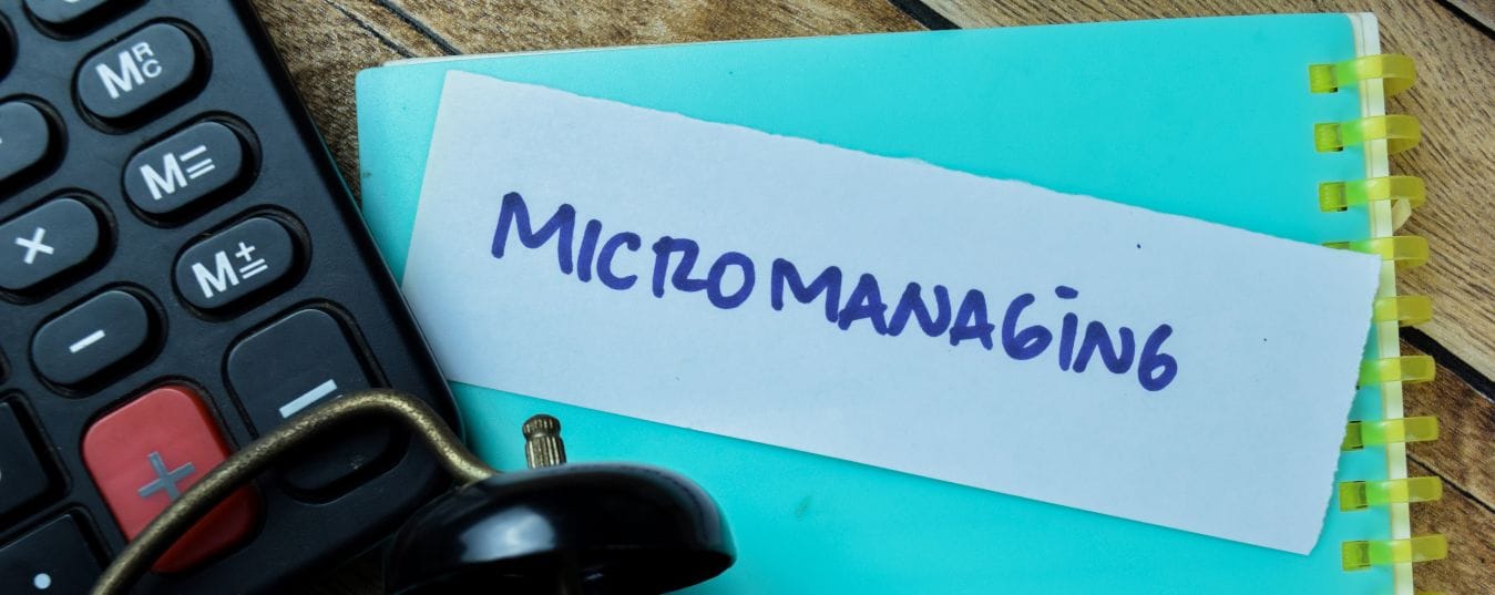 How to Stop Micromanaging and Start Trusting Your Team